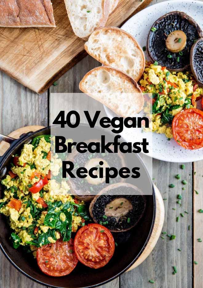 40 Vegan Breakfast Recipes